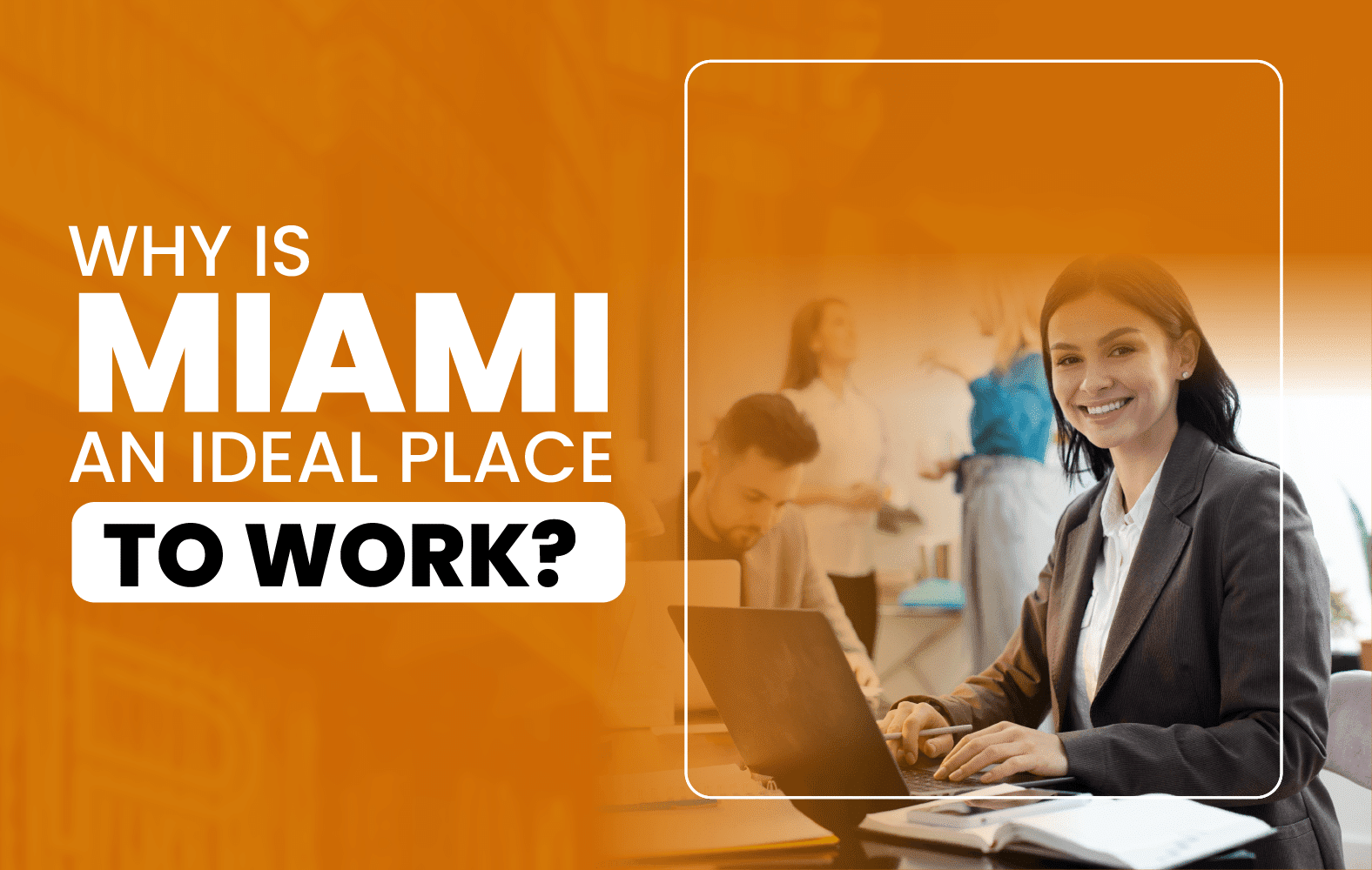 Why is Miami an Ideal Place to Work?