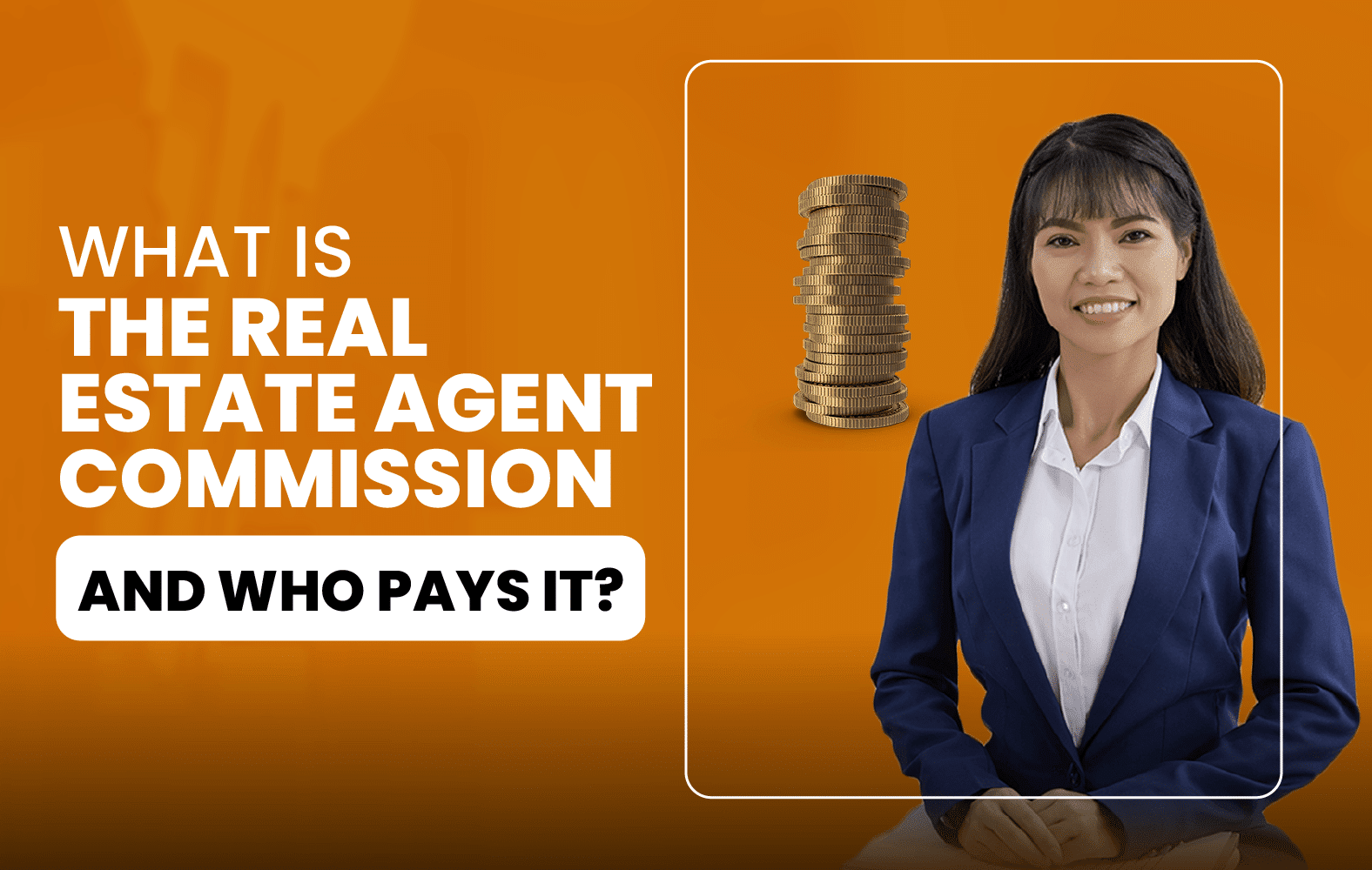 What is the Real Estate Agent Commission and Who Pays it?