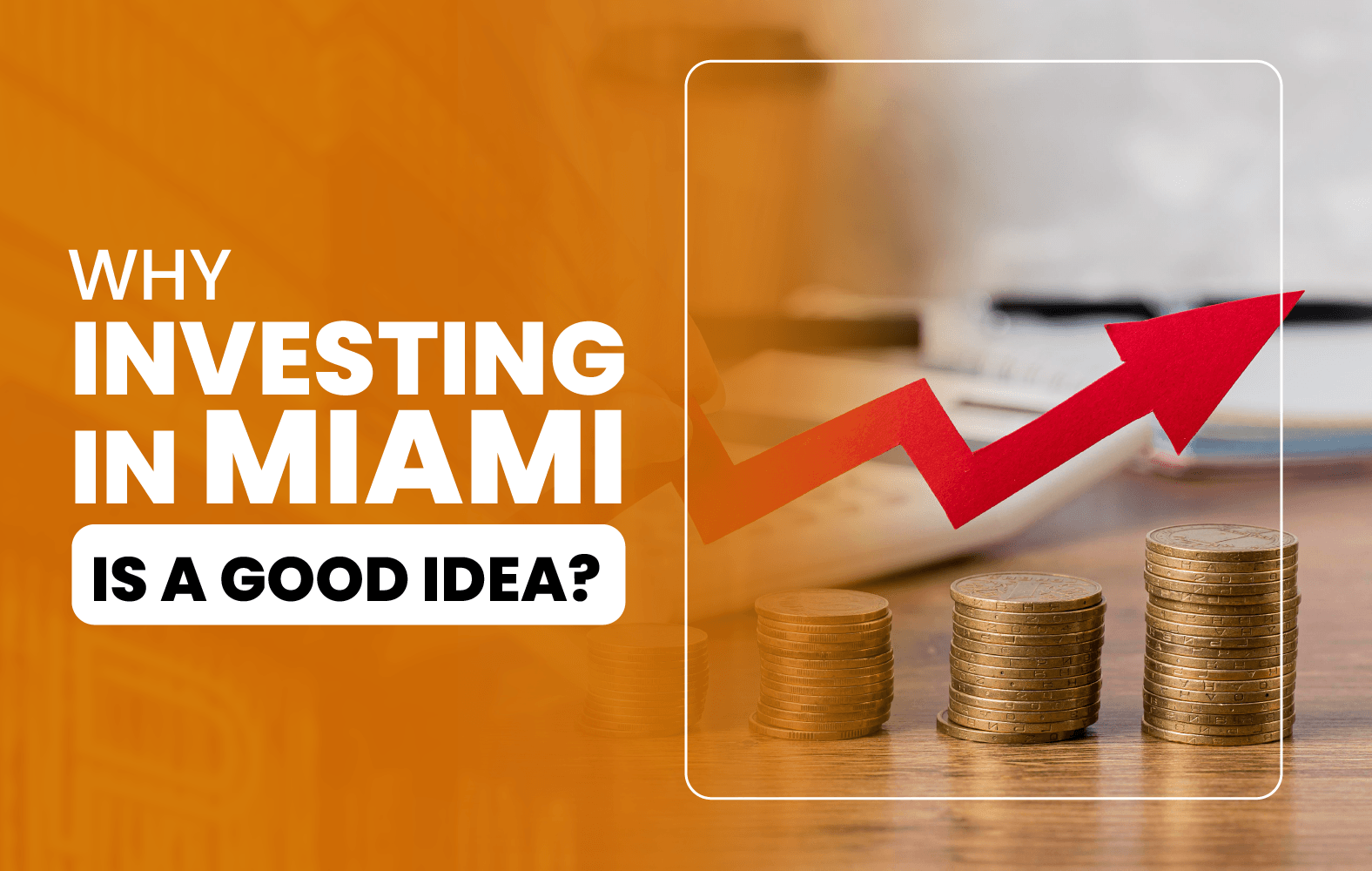 Why Investing in Miami is a Good Idea?