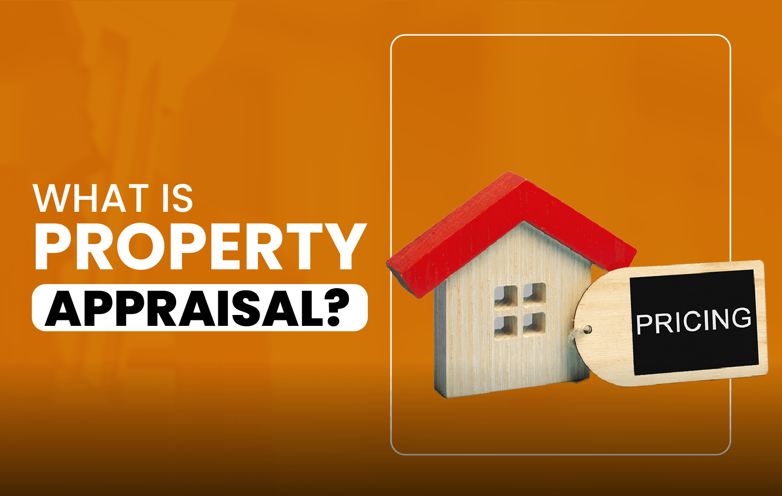 What is Property Appraisal?