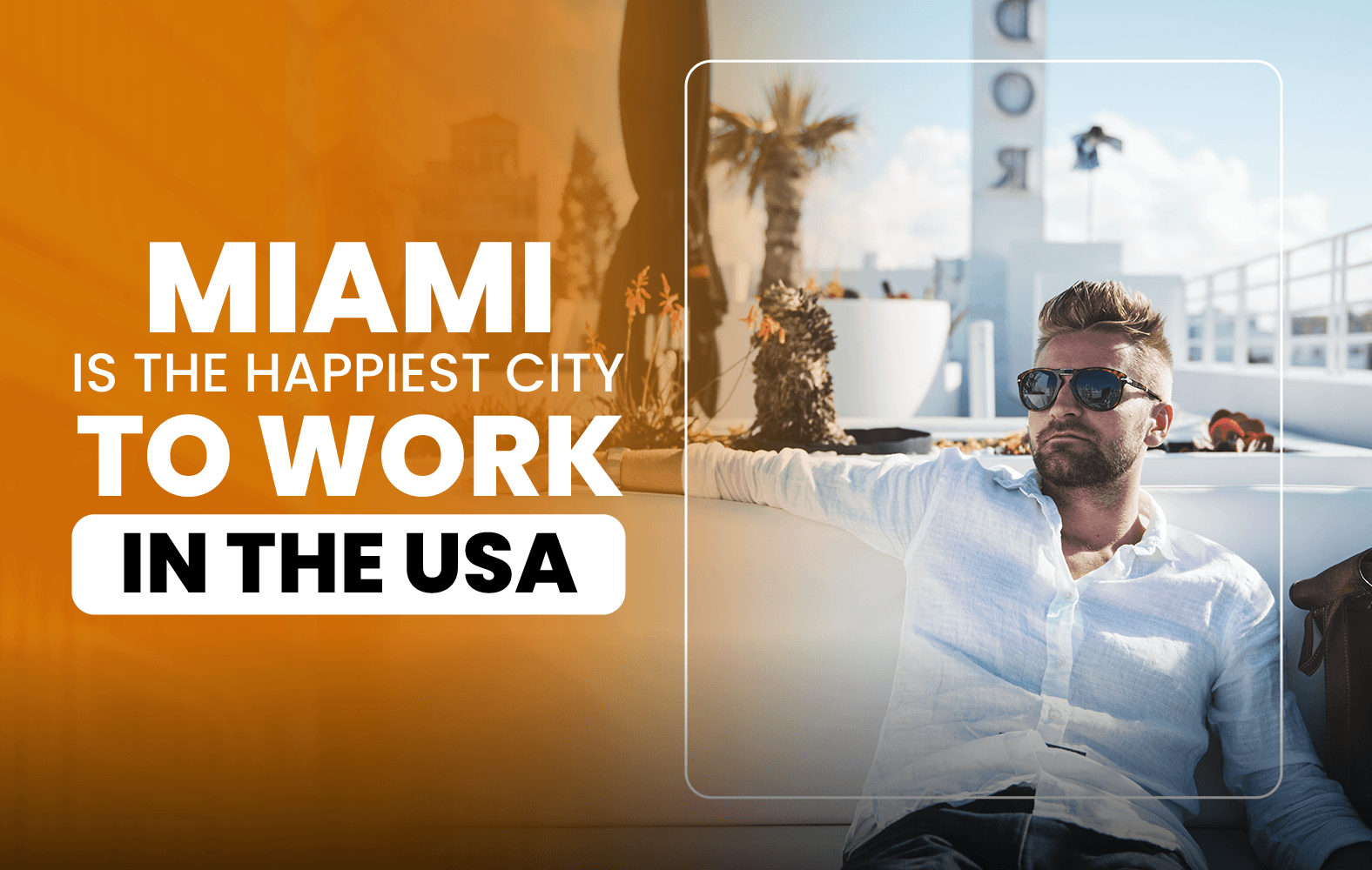 Miami is the Happiest City to Work in the USA