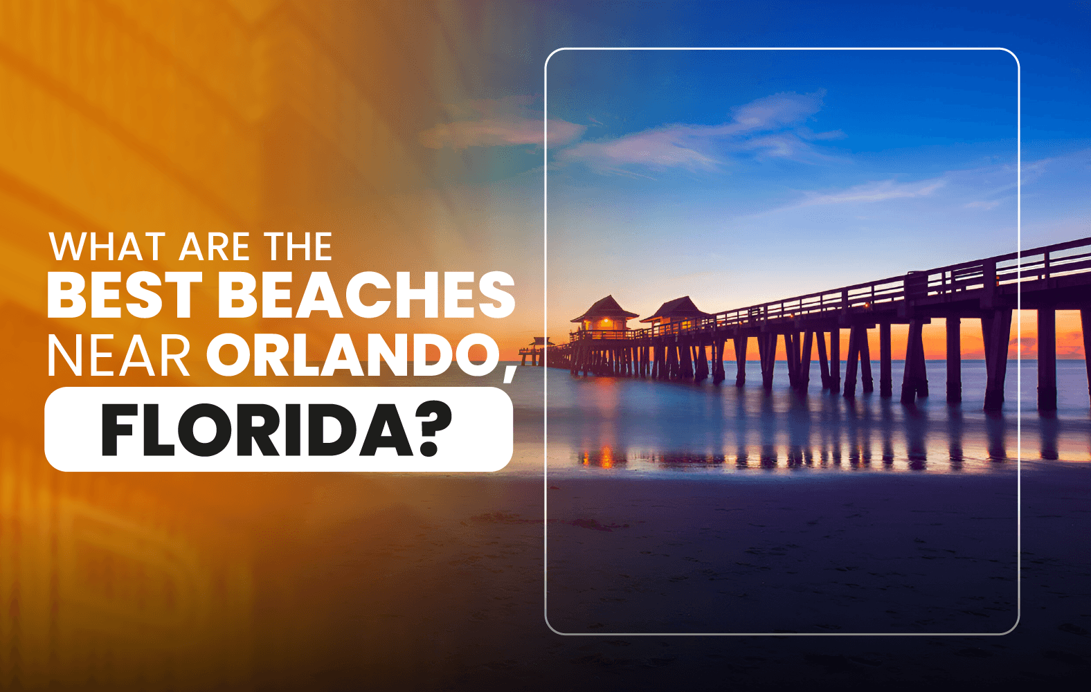 What are the best beaches near Orlando, Florida?