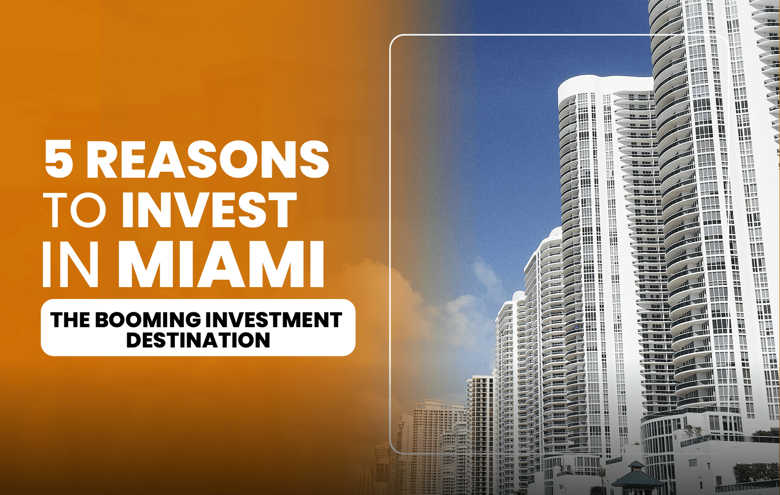 5 Reasons to Invest in Miami: The Booming Investment Destination