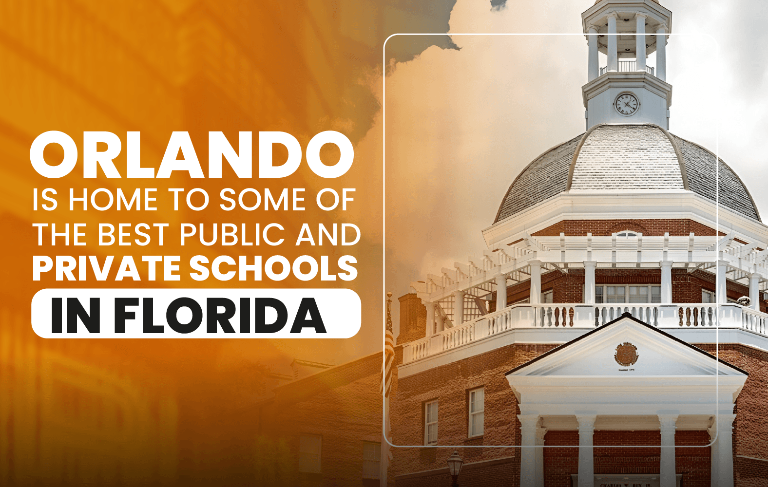 Orlando is home to some of the best public and private schools in Florida: