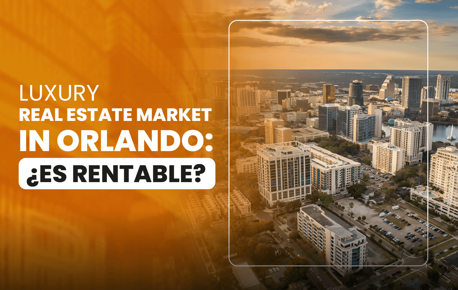 Luxury Real Estate Market in Orlando: Is it Profitable?