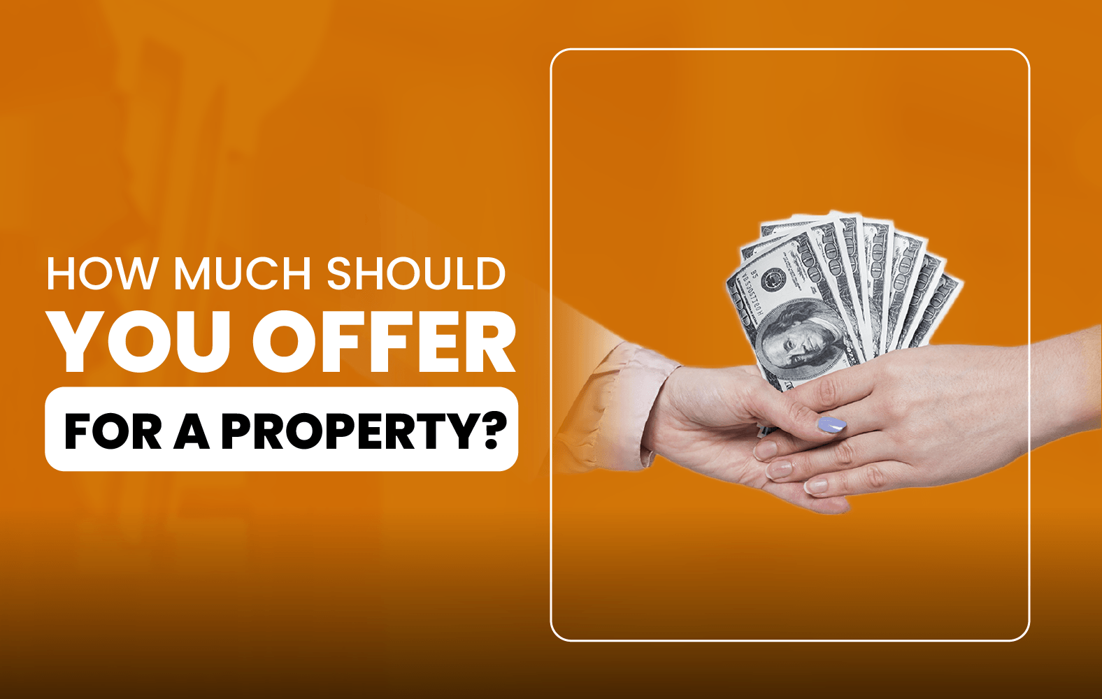 How Much Should You Offer for a Property?