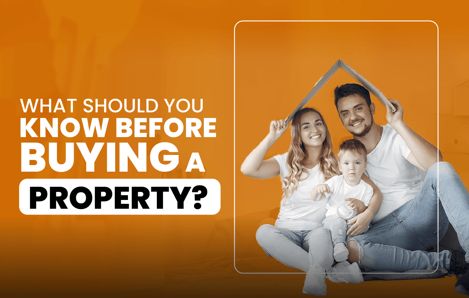 What Should You Know Before Buying a Property?