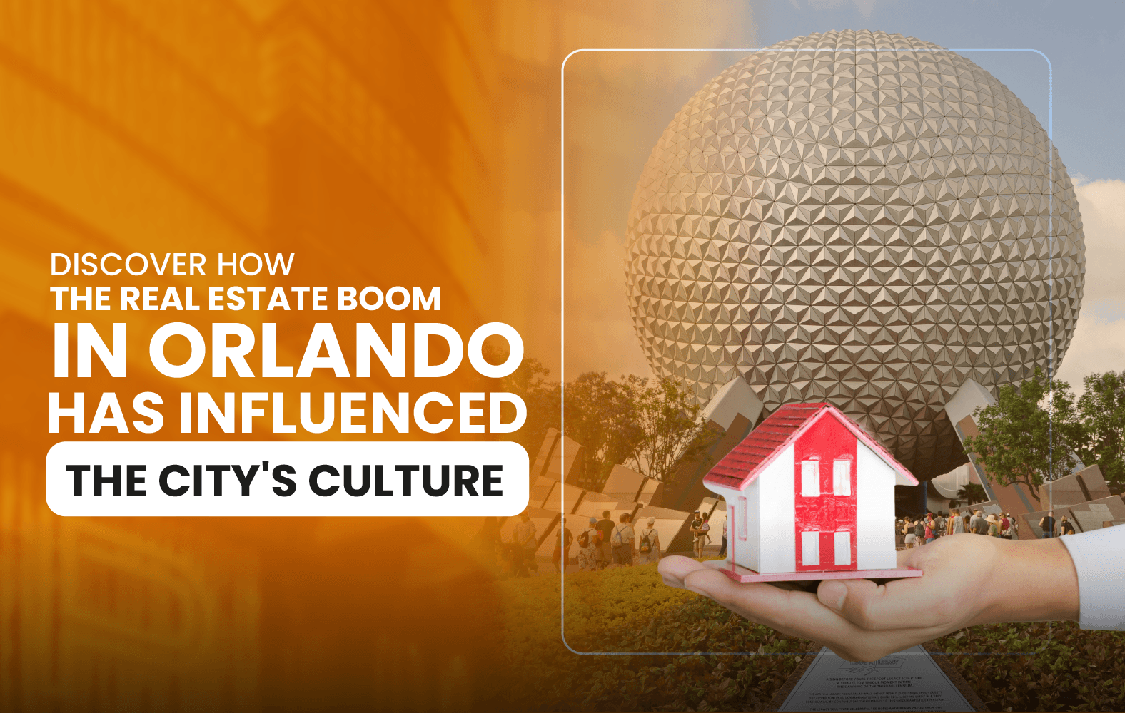 Discover How the Real Estate Boom in Orlando Has Influenced the City’s Culture