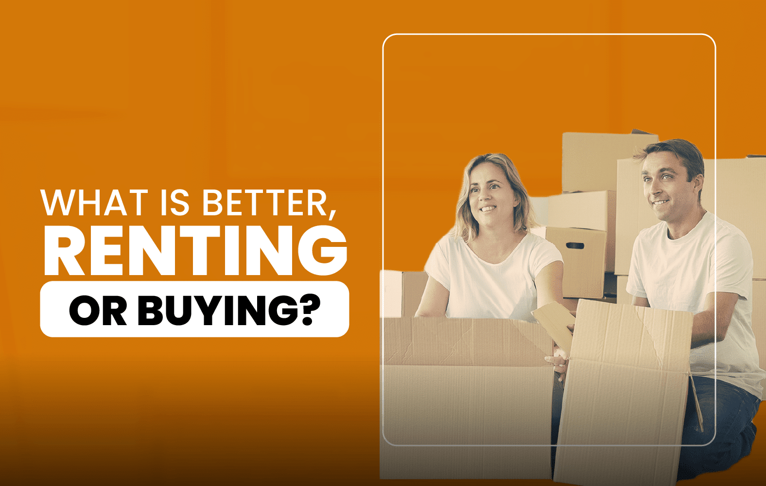 What is better, renting or buying?