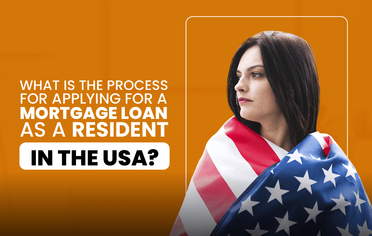 What is the process for applying for a mortgage loan as a resident in the USA?