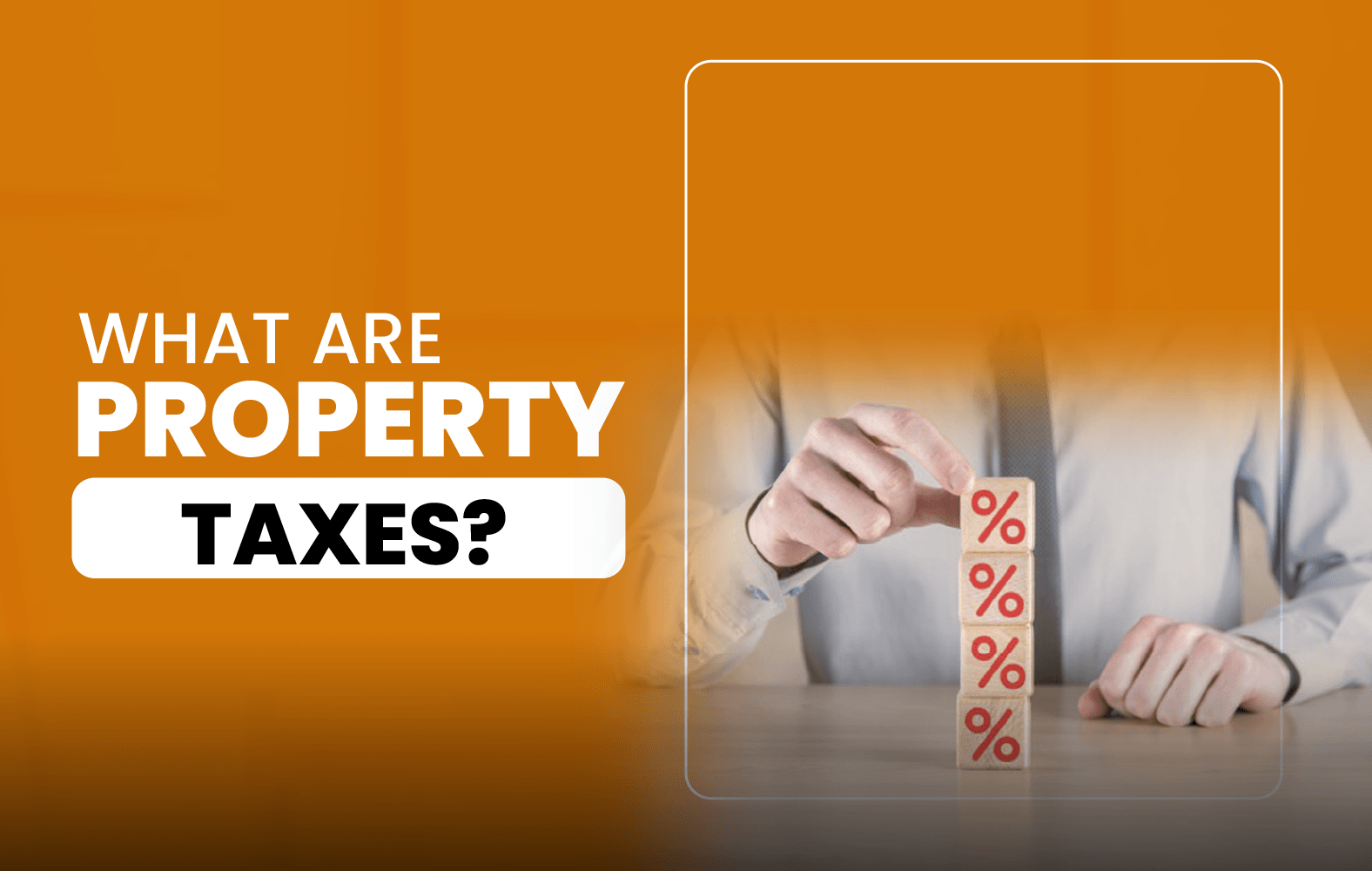 What Are Property Taxes?