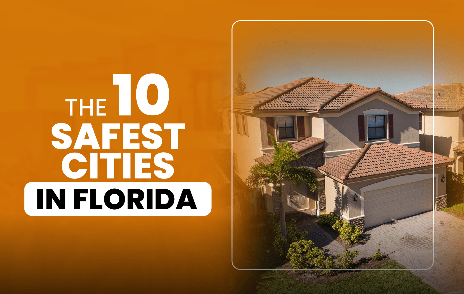 The 10 Safest Cities in Florida: