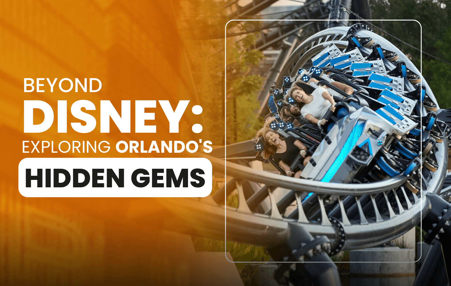 Beyond Disney: Exploring Orlando’s Hidden Gems