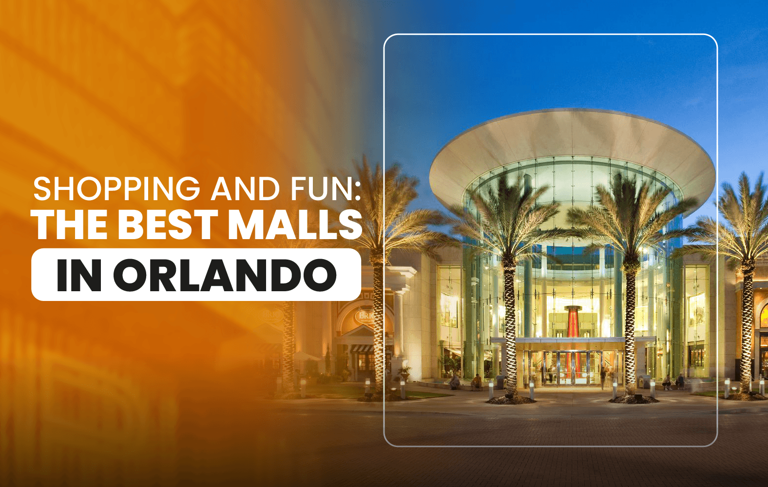 Shopping and Fun: The Best Malls in Orlando